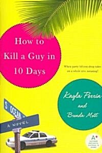 How to Kill a Guy in 10 Days (Paperback)