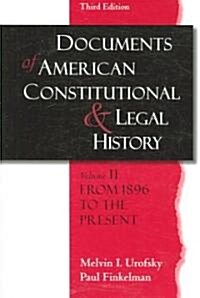 Documents of American Constitutional and Legal History: Volume II: From 1896 to the Present (Paperback, 3)