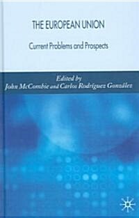 The European Union : Current Problems and Prospects (Hardcover)