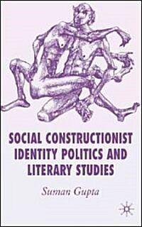 Social Constructionist Identity Politics and Literary Studies (Hardcover)