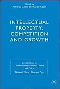 Intellectual Property, Competition and Growth (Hardcover)