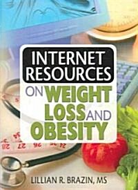 Internet Resources on Weight Loss and Obesity (Paperback, 1st)