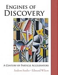 Engines of Discovery: A Century of Particle Accelerators (Hardcover)