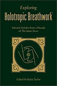 Exploring Holotropic Breathwork (Hardcover)