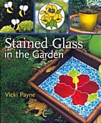 Stained Glass in the Garden (Hardcover)