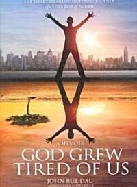 God Grew Tired of Us (Hardcover)