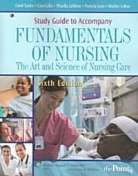 Fundamentals of Nursing (Paperback, 6th, Study Guide)