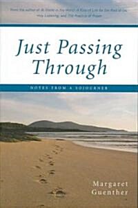 Just Passing Through: Notes from a Sojourner (Paperback)