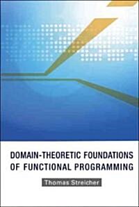 Domain-Theoretic Foundations of Functional Programming (Hardcover)