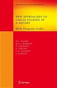 New Approaches to Circle Packing in a Square: With Program Codes (Hardcover)