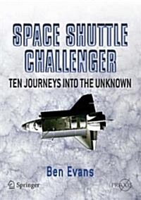 Space Shuttle Challenger: Ten Journeys Into the Unknown (Paperback)