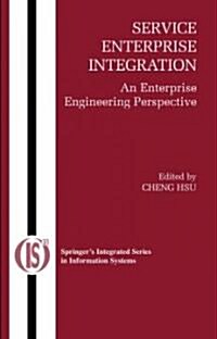 Service Enterprise Integration: An Enterprise Engineering Perspective (Hardcover, 2007)