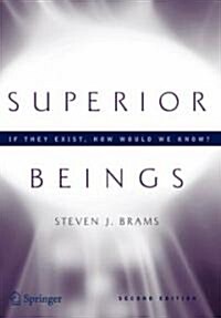 Superior Beings. If They Exist, How Would We Know?: Game-Theoretic Implications of Omnipotence, Omniscience, Immortality, and Incomprehensibility (Paperback, 2, 2007)
