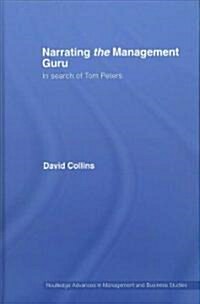 Narrating the Management Guru : In Search of Tom Peters (Hardcover)