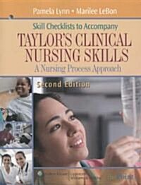 Skill Checklists to Accompany Taylors Clinical Nursing Skills (Paperback, 2nd)