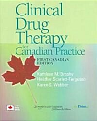 Clinical Drug Therapy for Canadian Practice (Paperback, 1st, PCK)