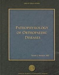 Pathophysiology or Orthopaedic Diseases (Hardcover)