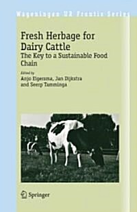 Fresh Herbage for Dairy Cattle: The Key to a Sustainable Food Chain (Paperback, 2006)