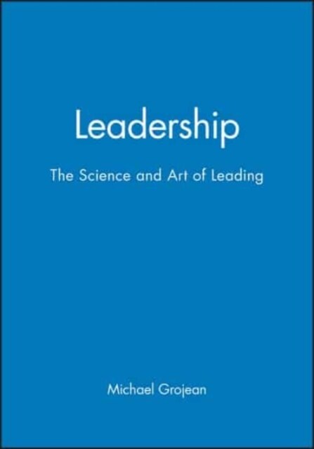 Leadership : The Science and Art of Leading (Paperback)