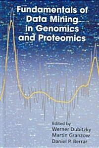Fundamentals of Data Mining in Genomics and Proteomics (Hardcover, 2007)