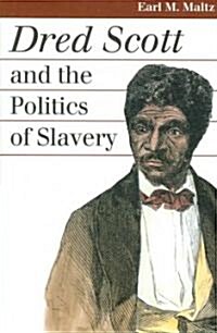 Dred Scott and the Politics of Slavery (Paperback)