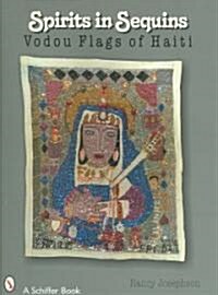 Spirits in Sequins: Vodou Flags of Haiti (Hardcover)