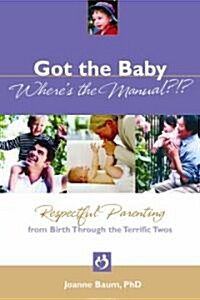 Got the Baby Wheres the Manual? (Paperback, 1st)
