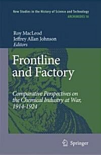 Frontline and Factory: Comparative Perspectives on the Chemical Industry at War, 1914-1924 (Hardcover, 2006)