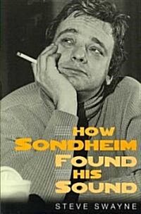 How Sondheim Found His Sound (Paperback)