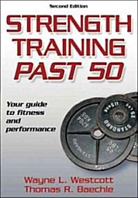 Strength Training Past 50: Your Guide to Fitness and Performance (Paperback, 2)