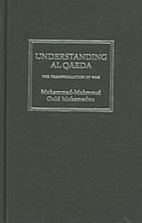 Understanding Al Qaeda: The Transformation of War (Hardcover)