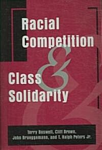 Racial Competition and Class Solidarity (Paperback)