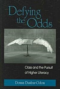 Defying the Odds: Class and the Pursuit of Higher Literacy (Paperback)