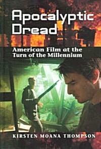 Apocalyptic Dread: American Film at the Turn of the Millennium (Hardcover)