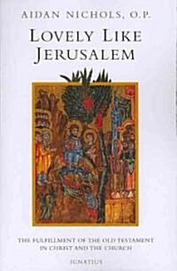 Lovely, Like Jerusalem: The Fulfillment of the Old Testament in Christ and the Church (Paperback)