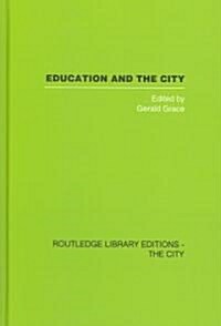 Education and the City : Theory, History and Contemporary Practice (Hardcover)