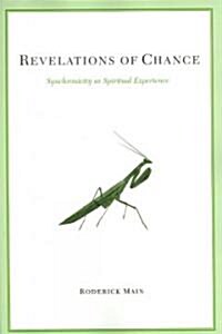 Revelations of Chance: Synchronicity as Spiritual Experience (Paperback)