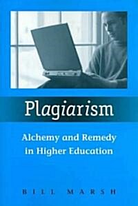 Plagiarism: Alchemy and Remedy in Higher Education (Paperback)