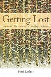 Getting Lost: Feminist Efforts Toward a Double(d) Science (Paperback)