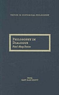 Philosophy in Dialogue: Platos Many Devices (Hardcover)