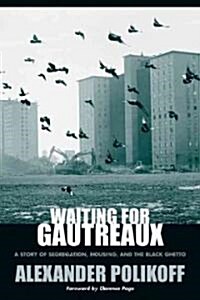 Waiting for Gautreaux: A Story of Segregation, Housing, and the Black Ghetto (Paperback)