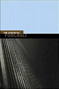 The Essential Foucault : Selections from Essential Works of Foucault, 1954-1984 (Paperback)