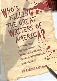Whos Killing the Great Writers of America? (Hardcover)