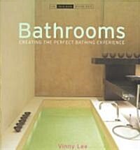 Bathrooms : Creating the Perfect Bathing Experience (Hardcover)