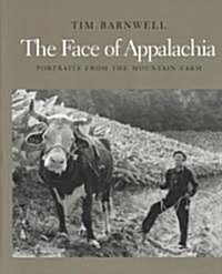 The Face of Appalachia: Portraits from the Mountain Farm (Hardcover)