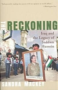 The Reckoning: Iraq and the Legacy of Saddam Hussein (Paperback)