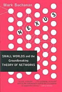 Nexus : Small Worlds and the Groundbreaking Theory of Networks (Paperback)