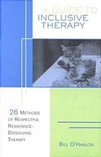 A Guide to Inclusive Therapy: 26 Methods of Respectful, Resistance-Dissolving Therapy (Paperback)