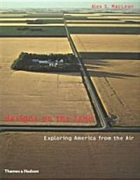 Designs on the Land: Exploring America from the Air (Paperback)