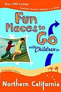 Fun Places to Go With Children in Northern Calififornia (Paperback, 9th, Revised)